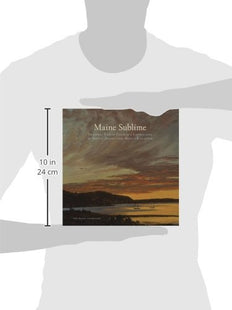 Maine Sublime: Frederic Edwin Church's Landscapes of Mount Desert and Mount Katahdin (The Olana Collection)