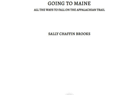 Going to Maine: All the Ways to Fall on the Appalachian Trail