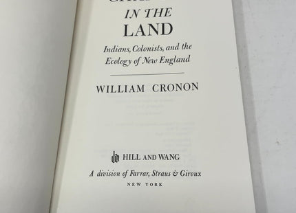 Changes in the Land: Indians, Colonists and the Ecology of New England