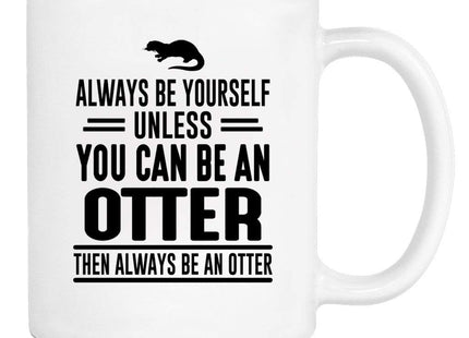 familyteeprints Always Be Yourself Unless You Can Be An Otter Then Always Be An Otter - Mug - Otter Mug - Otter Gift