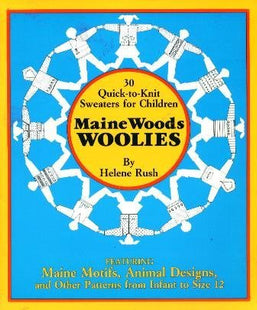 30 Quick-To-Knit Sweaters for Children: Maine Woods Woolies