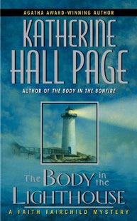 The Body in the Lighthouse: A Cozy Murder Mystery on a Maine Island in Penobscot Bay (Faith Fairchild Series Book 13)