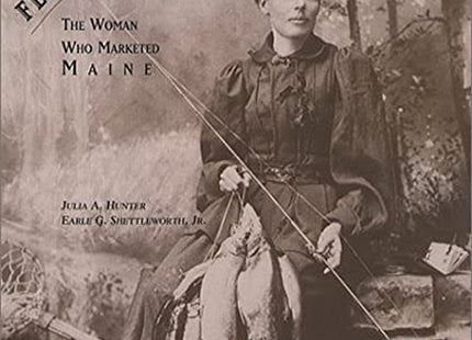 Fly Rod Crosby: The Woman Who Marketed Maine