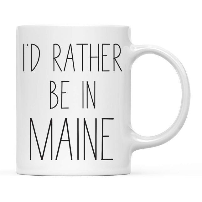 Andaz Press U.S. State 11oz. Coffee Mug Gift, I'd Rather Be in Maine, 1-Pack, Long Distance College Going Away Study Abroad Birthday Christmas Gifts