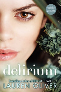 The Delirium:: In a Portland, Maine where love is a forbidden disease, Lena risks everything for a boy from the Wilds named Alex (Delirium Trilogy, 1)
