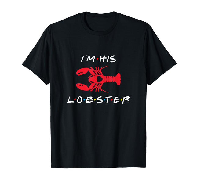 I'm His Lobster Matching Couple Valentine's Day Gift T-Shirt