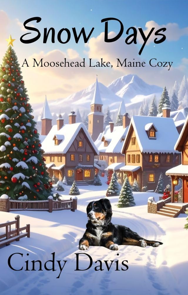 Snow Days (A Moosehead Lake Maine Cozy Book 5)