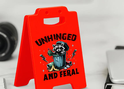 Funny Raccoon Desk Little Signs - Unhinged and Feral Raccoon Gifts