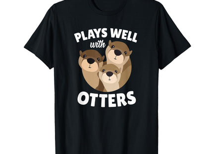 Plays Well with Otters - Funny Otter Pun Gift T-Shirt