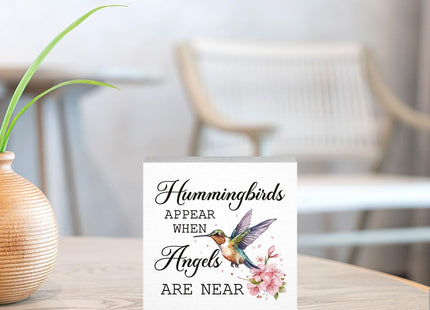 Spring Hummingbird Decor for Home, Hummingbird Memorial Gifts for Women, Hummingbirds Appear When Angels Are Near Sign 5 x 5 Inch