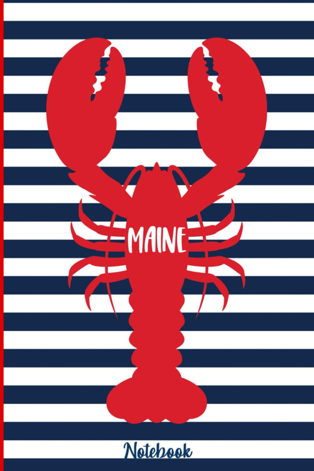 Maine Lobster Notebook: 120 Blank Lined Page Book For Journaling, Writing, To Do List, Lobster Gift, Maine Journal, Nautical Maine