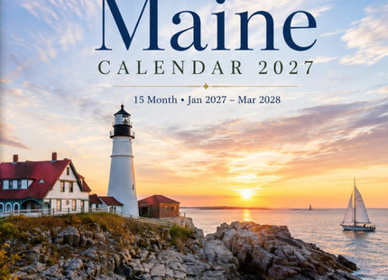 Maine calendar 2027: 15-Month Planner | Scenic Coastal & Nature Photography Organizer