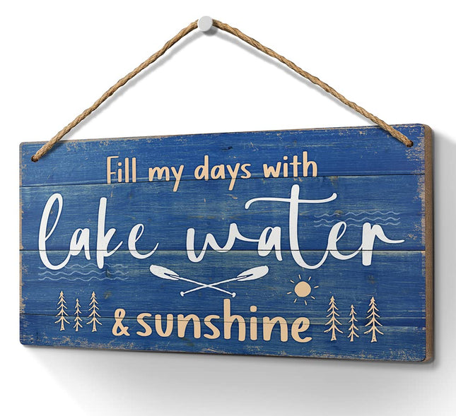 Heuhuww Lake House Decor-Fill My Days with Lake Water & Sunshine Sign 6x12 Inch,Funny Rustic Wall Art Country Decor for Cabin Cottage Lake Life Home -Blue