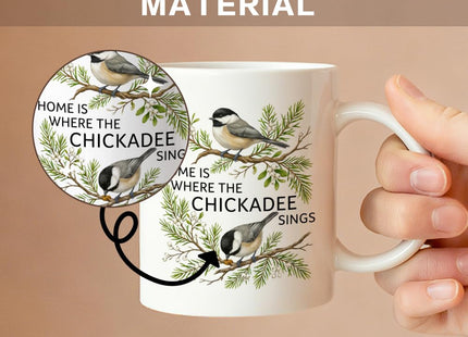 WHTYEFZ Home Is Where the Chickadee Sings 11 oz Bird Ceramic Coffee Mug