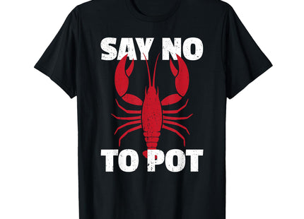 Funny Lobster Say No to Pot Lobster T-Shirt