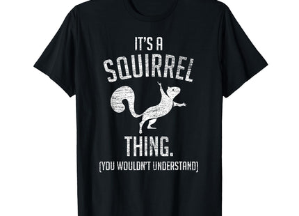 It's a Squirrel Thing - Funny Animal of The Forest Squirrel T-Shirt, Men, Black, 3X-Large