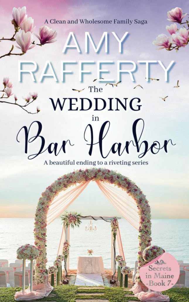 The Wedding In Bar Harbor: A Clean & Wholesome Family Saga: A riveting beach mystery series (Secrets In Maine)