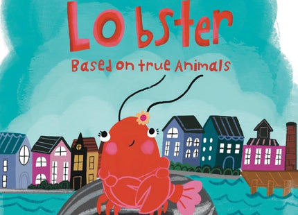 Lolly the Left Out Lobster: A fun and inspiring story of Courage, Friendship, Differences, Belonging, Connection, and Confidence