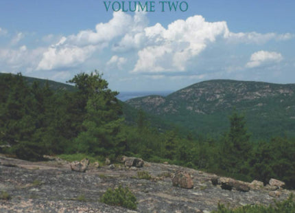 The Acadia You Haven't Seen 2: An Off Trail Hiking Guide To Abandoned Trails & Forgotten Places