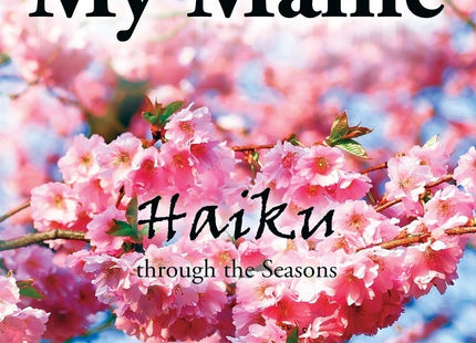 My Maine: Haiku through the Seasons