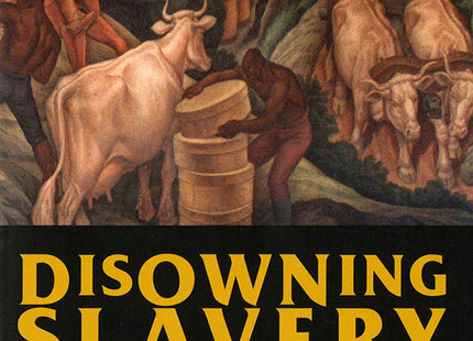 Disowning Slavery: Gradual Emancipation and "Race" in New England, 1780–1860