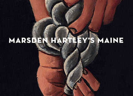 Marsden Hartley's Maine