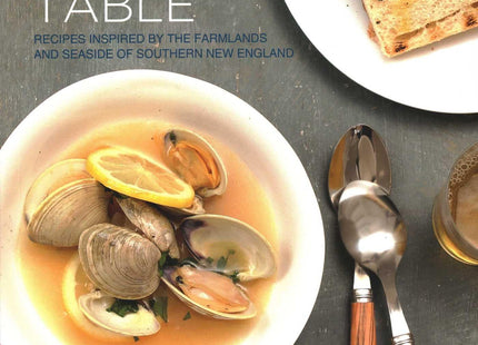 Coastal Table: Recipes Inspired by the Farmlands and Seaside of Southern New England