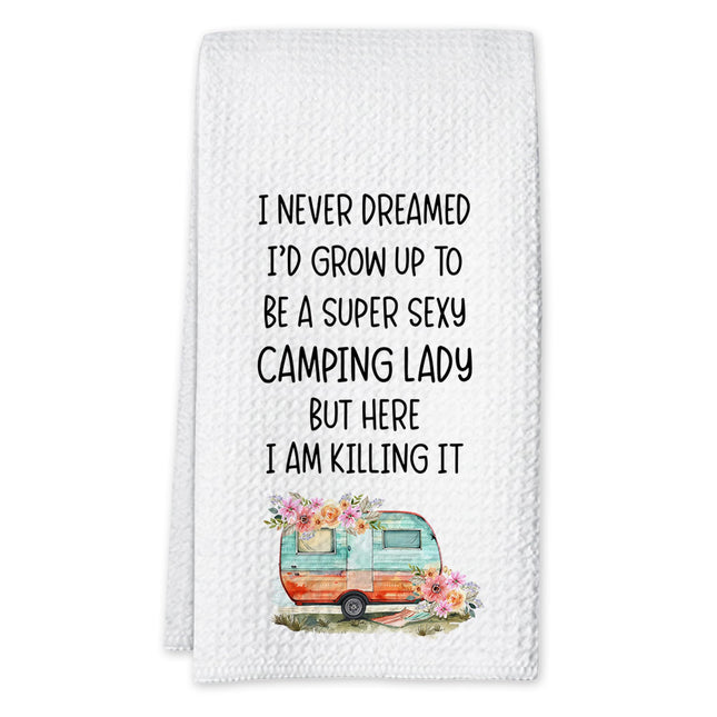 Sahjzk Camping Kitchen Towels 16x24 Waffle Weave, I Never Dreamed I’d Grow Up to Be a Super Sexy Camping Lady Dish Towels, Camp RV Gifts for Women, Gifts for Campers -A01