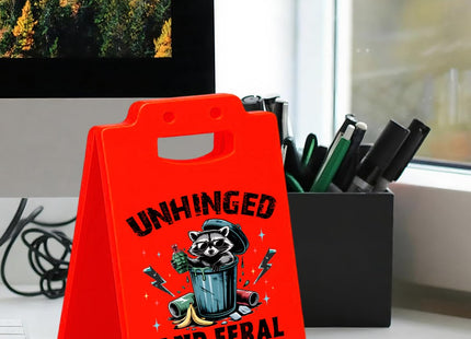 Funny Raccoon Desk Little Signs - Unhinged and Feral Raccoon Gifts