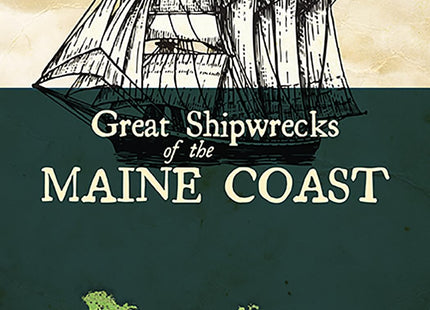 Great Shipwrecks of the Maine Coast (Maritime)