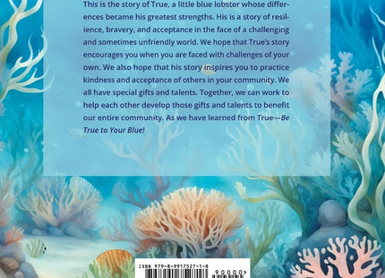 Be True to Your Blue: The Tale of a Blue Lobster and How Being Different Became his Greatest Strength