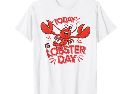 Today is Lobster Day Design | Lobster Lover Stuff | Lobster T-Shirt