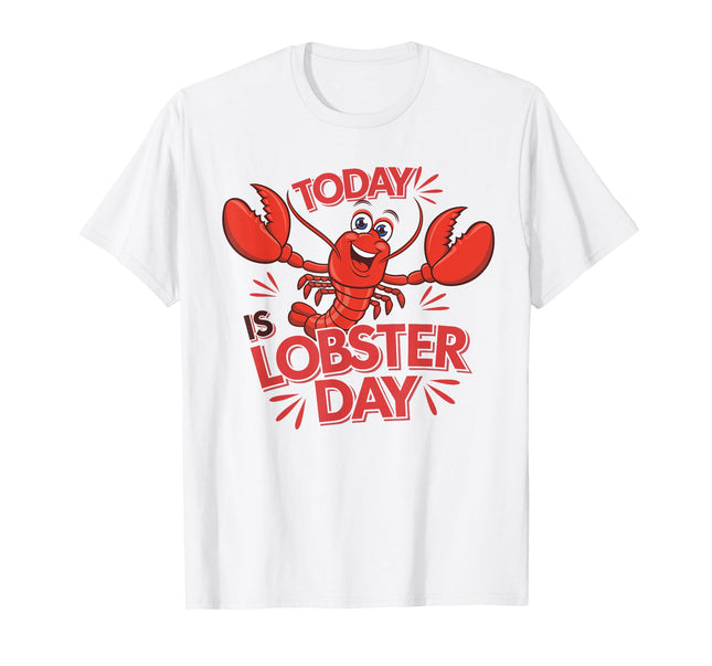 Today is Lobster Day Design | Lobster Lover Stuff | Lobster T-Shirt