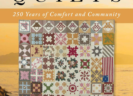 Maine Quilts: 250 Years of Comfort and Community