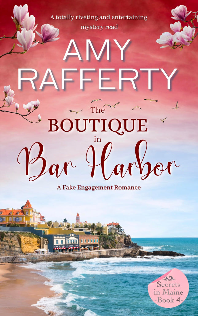 The Boutique In Bar Harbor. A Fake Engagement Romance: A totally riveting and entertaining mystery read (Secrets In Maine Book 4)
