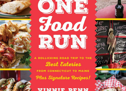 Route One Food Run: A Rollicking Road Trip to the Best Eateries from Connecticut to Maine