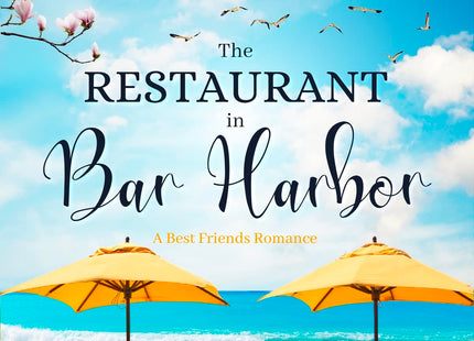 The Restaurant In Bar Harbor. A Best Friends Romance: A powerful clean and wholesome romance (Secrets In Maine Book 6)