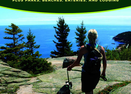 Dog-Friendly Hikes in Maine: Plus Parks, Beaches, Eateries, and Lodging