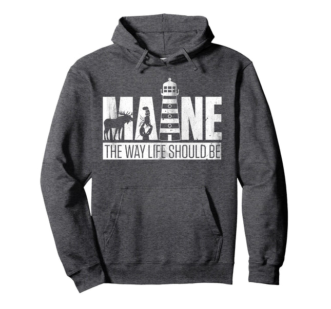 Maine - The way life Should be Pullover Hoodie