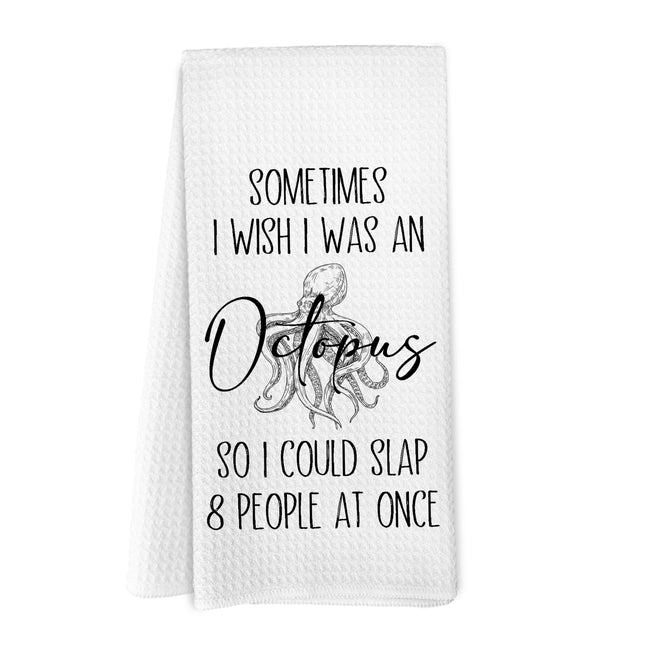 Yorhifa Octopus Decor Funny Kitchen Towels, OctopusLover Gifts for Women, Sometimes I Wish I was an Octopus Dish Dishcloths Tea Towel for Kitchen