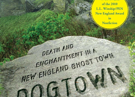 Dogtown: Death and Enchantment in a New England Ghost Town