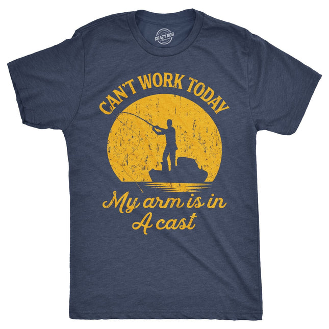 Funny T Shirt I Can't Work Today My Arm is in A Cast Fishing Tee Navy M