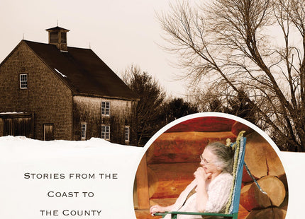 Old Maine Woman: Stories from the Coast to the County