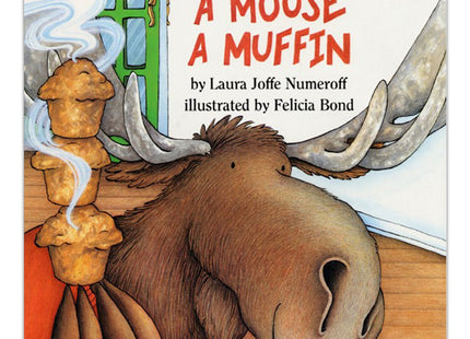 If You Give a Moose a Muffin: A Silly Circular Story About a Moose’s Muffin-Fueled Adventure Through the Busy Town
