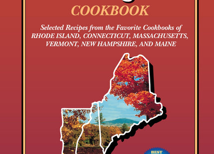 Best of the Best from New England: Selected Recipes from the Favorite Cookbooks of Rhode Island, Connecticut, Massachusetts, Vermont, New Hampshire,