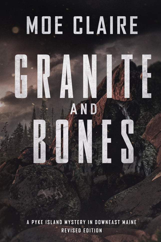 Granite and Bones (A Pyke Island Mystery in Downeast Maine Book 2)