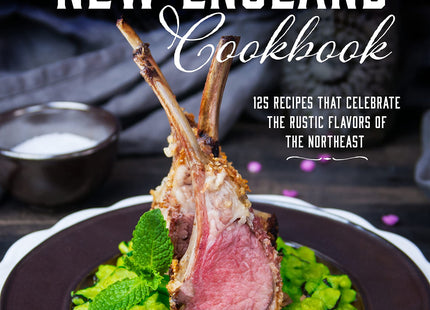 The New New England Cookbook: 125 Traditional Dishes