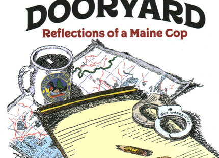 The Detective in the Dooryard: Reflections of a Maine Cop