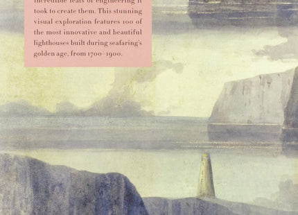 Lighthouse: An Illuminating History of the World's Coastal Sentinels