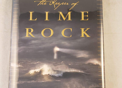The Keeper Of Lime Rock: The Remarkable True Story Of Ida Lewis, America's Most Celebrated Lighthouse Keeper